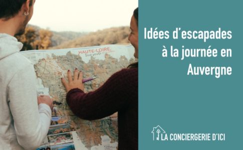 Idées d’escapades à la journée en Auvergne
